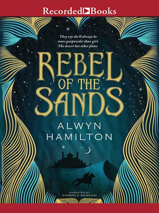 Title details for Rebel of the Sands by Alwyn Hamilton - Wait list